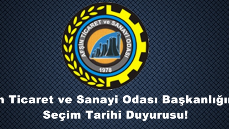 AFŞİN TİCARET VE SANAYİ ODASI ORGAN SEÇİMLERİ